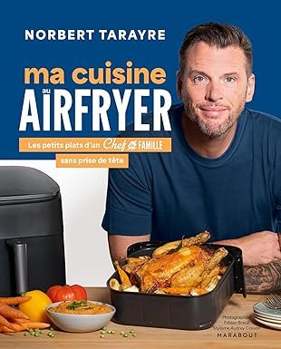 Chef de Famille - Ma cuisine au Airfryer (Norbert Tarayre)